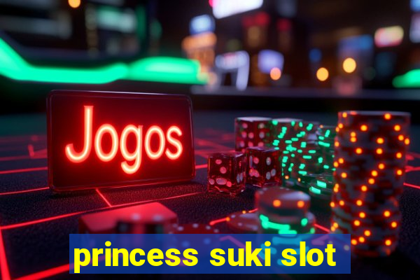 princess suki slot