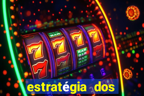 estratégia dos jogos slots