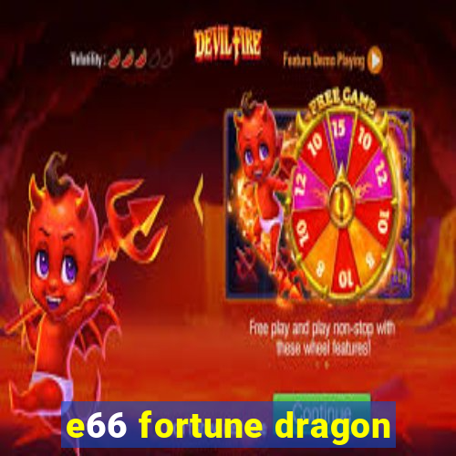 e66 fortune dragon