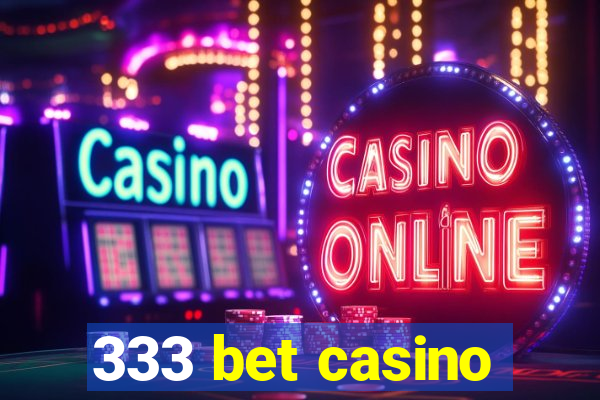 333 bet casino