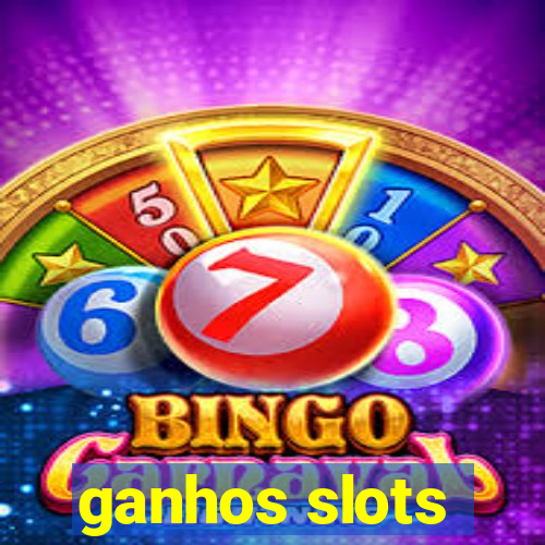 ganhos slots