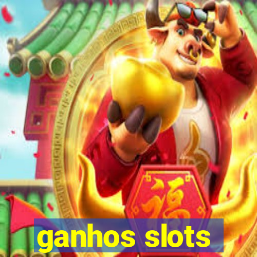 ganhos slots