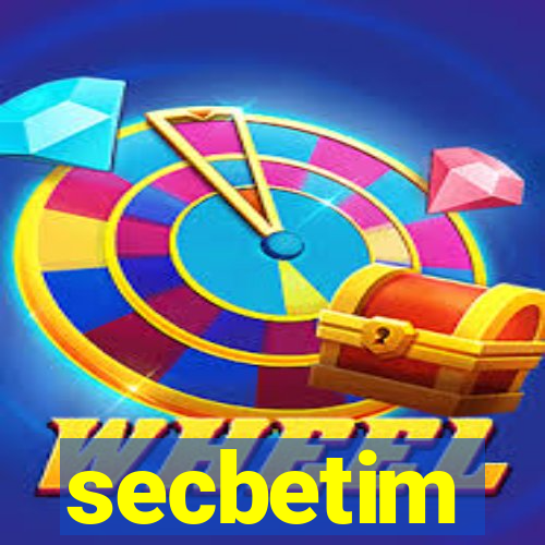 secbetim