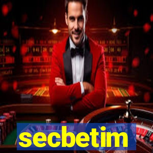 secbetim