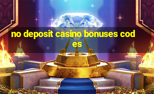 no deposit casino bonuses codes