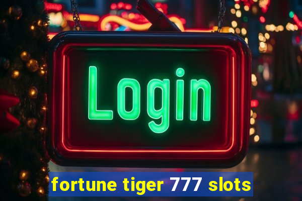 fortune tiger 777 slots