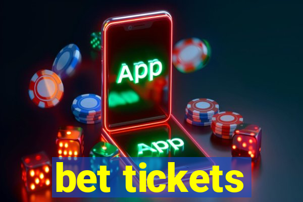 bet tickets