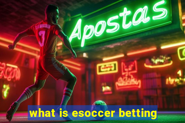 what is esoccer betting