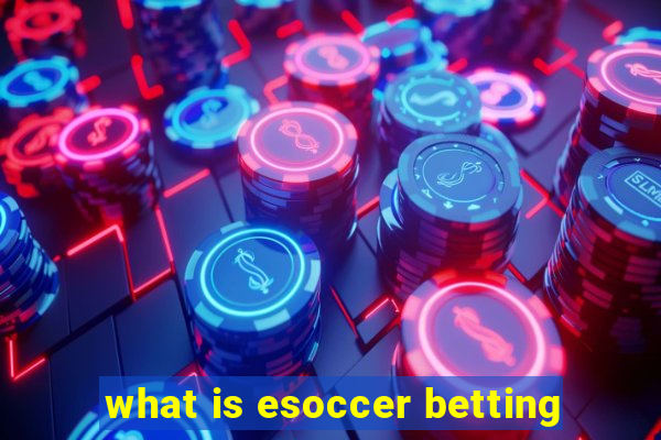 what is esoccer betting