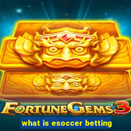 what is esoccer betting