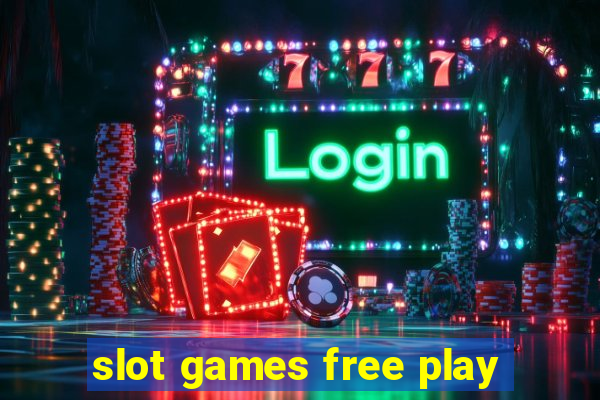 slot games free play