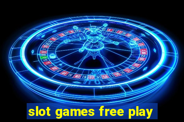 slot games free play