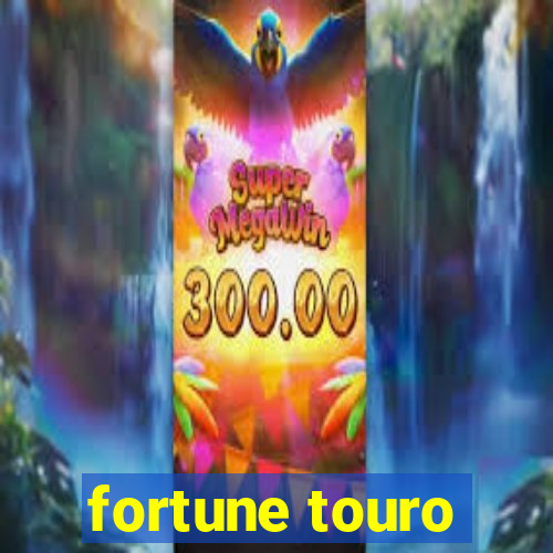 fortune touro