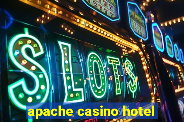 apache casino hotel