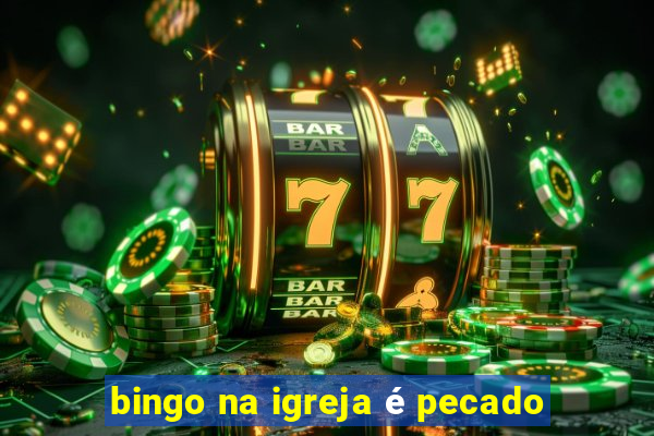 bingo na igreja é pecado