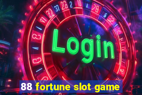 88 fortune slot game