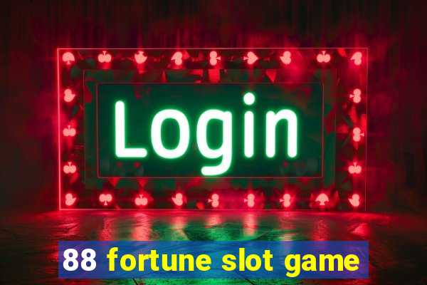 88 fortune slot game