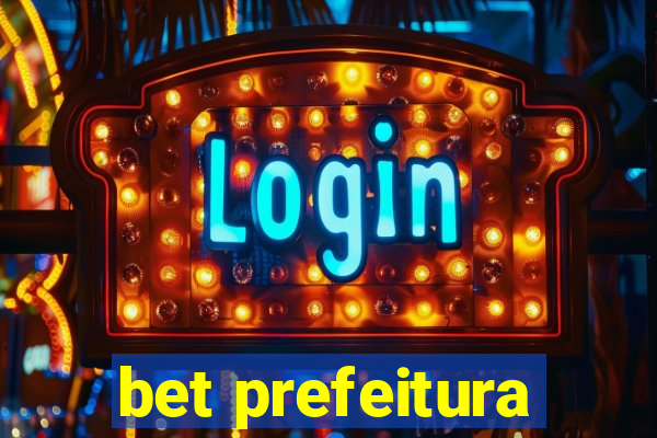 bet prefeitura