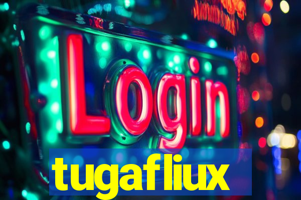 tugafliux