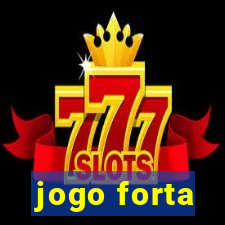 jogo forta