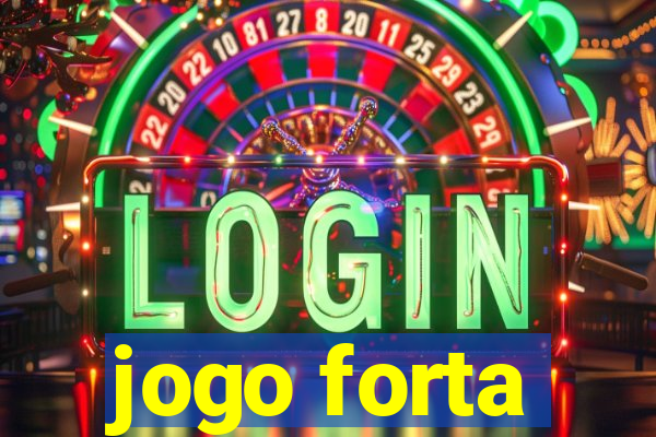 jogo forta