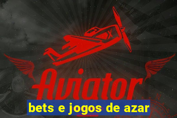 bets e jogos de azar