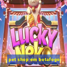 pet shop em botafogo