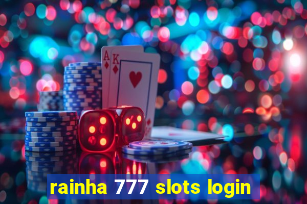 rainha 777 slots login