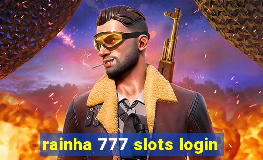 rainha 777 slots login