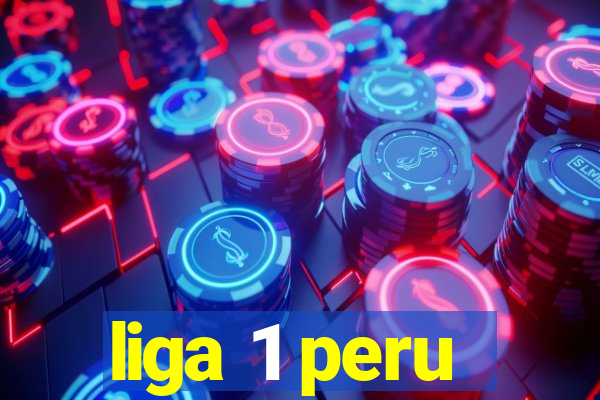 liga 1 peru