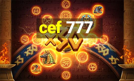 cef 777