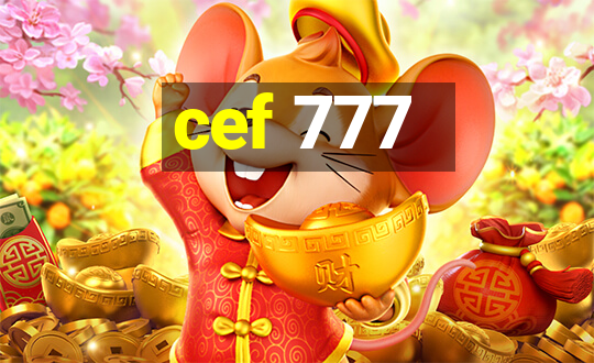 cef 777