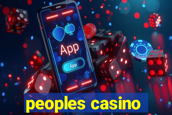 peoples casino