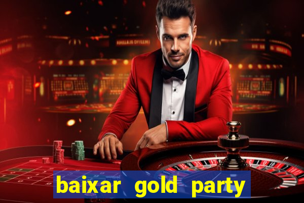 baixar gold party - slots