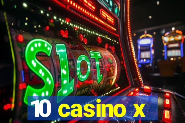 10 casino x