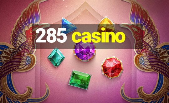 285 casino