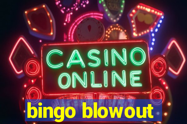 bingo blowout