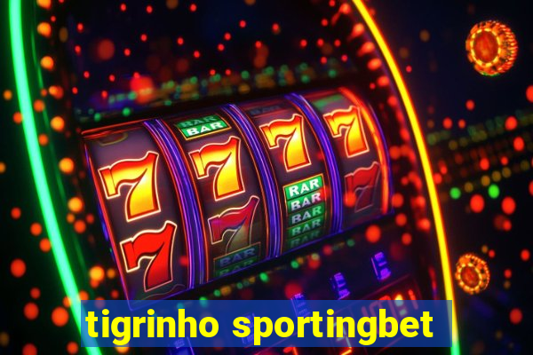 tigrinho sportingbet