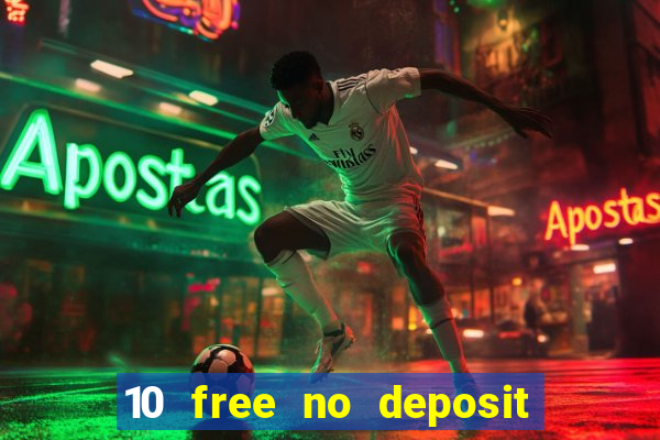 10 free no deposit casino uk 2018