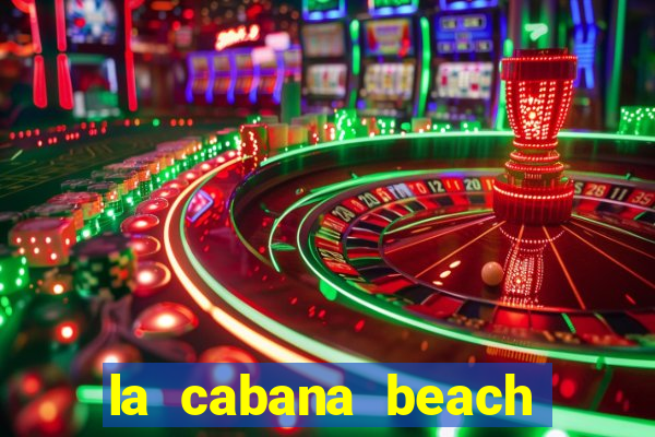 la cabana beach resort and casino aruba