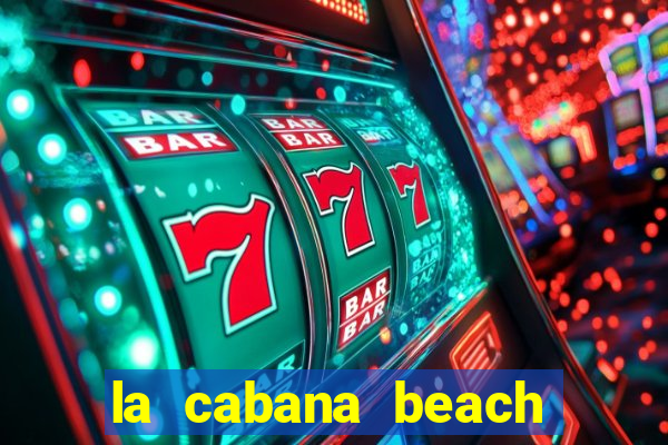 la cabana beach resort and casino aruba