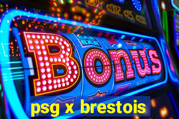 psg x brestois