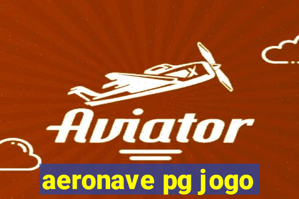 aeronave pg jogo