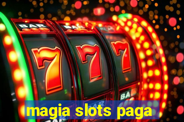 magia slots paga