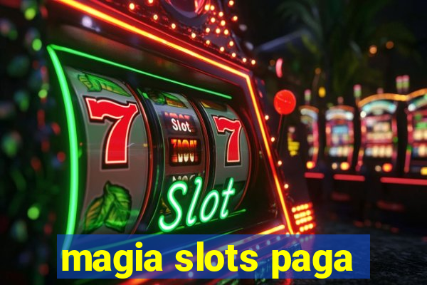 magia slots paga