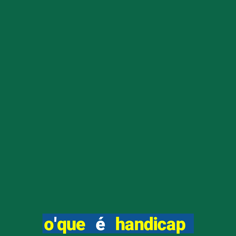 o'que é handicap nas apostas