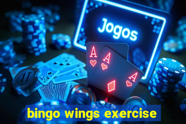 bingo wings exercise