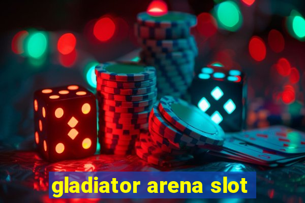 gladiator arena slot