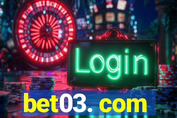 bet03. com