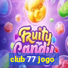 club 77 jogo